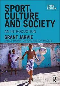 Sport, Culture and Society, Third Edition