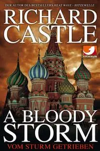 «Derrick Storm - Band 3: A Bloody Storm - Vom Sturm getrieben» by Richard Castle