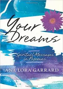 Your Dreams: Spiritual Messages in Pajamas