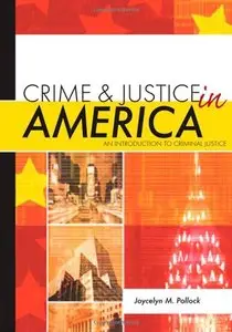 Crime and Justice in America: An Introduction to Criminal Justice