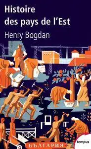 Henry Bogdan, "Histoire des pays de l'Est : Des origines à nos jours"