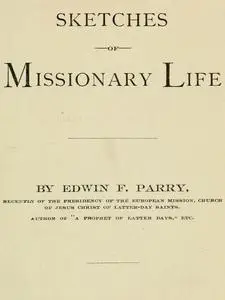 «Sketches of Missionary Life» by Edwin F. Parry