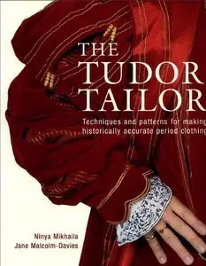 The Tudor Tailor: Reconstructing Sixteenth-Century Dress (Repost)