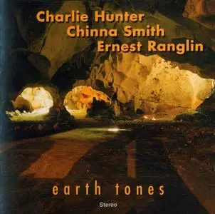 Charlie Hunter, Chinna Smith & Ernest Ranglin - Earth Tones (2005) {Breadfruit Music GSE-704}