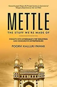 Mettle, the stuff we’re made of - Insights into Hyderabad’s top industries and homegrown entrepreneurs