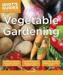 Vegetable Gardening (Idiot's Guides)