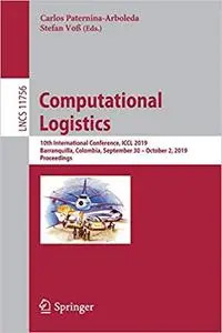 Computational Logistics: 10th International Conference, ICCL 2019, Barranquilla, Colombia, September 30 – October 2, 2019