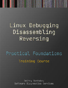 Practical Foundations of Linux Debugging, Disassembling, Reversing: Training Course