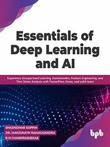 Essentials of Deep Learning and AI: Experience Unsupervised Learning, Autoencoders