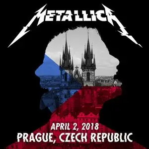 Metallica - April 2, 2018 - Prague, Czech Republic (2CD) (2018) {Blackened}