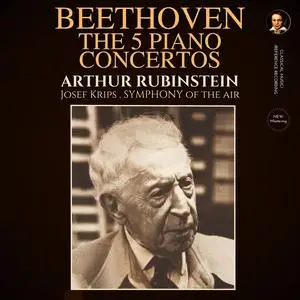 Arthur Rubinstein, Josef Krips & Symphony of the Air - Beethoven: The 5 Piano Concertos (Remastered) (1956/2023) [24/96]