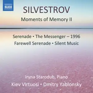 Iryna Starodub, Kiev Virtuosi Chamber Orchestra & Dmitry Yablonsky - Valentin Silvestrov: Moments of Memory II (2017) [24/96]