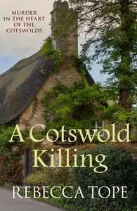 «A Cotswold Killing» by Rebecca Tope