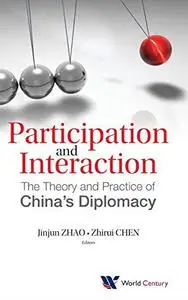 Participation and Interaction: The Theory and Practice of China's Diplomacy