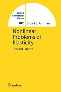 Nonlinear Problems of Elasticity (Applied Mathematical Sciences) by Stuart Antman