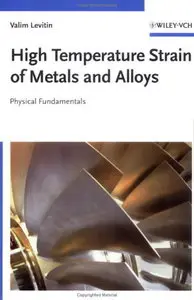 High Temperature Strain of Metals and Alloys: Physical Fundamentals
