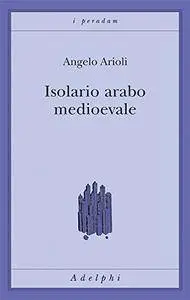 Angelo Airoli - Isolario arabo medioevale (Repost)