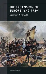 «The Expansion of Europe 1642-1789» by Wilbur Abbott