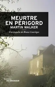 Meurtre en Périgord - Martin Walker