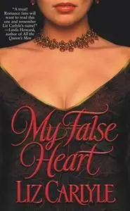 «My False Heart» by Liz Carlyle