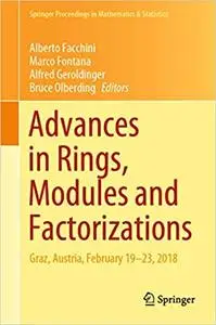 Advances in Rings, Modules and Factorizations: Graz, Austria, February 19-23, 2018 (Springer Proceedings in Mathematics