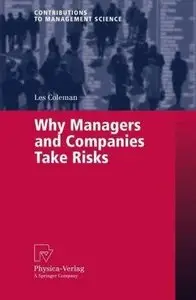 Why Managers and Companies Take Risks (Repost)