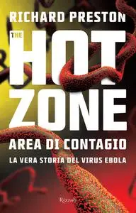 Richard Preston - The hot zone. Area di contagio
