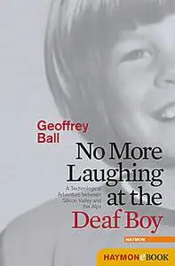 «No More Laughing at the Deaf Boy» by Geoffrey Ball