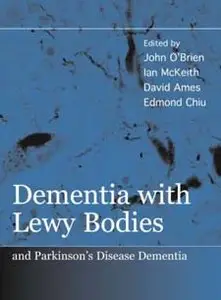 Dementia with Lewy Bodies: And Parkinson's Disease Dementia (Repost)