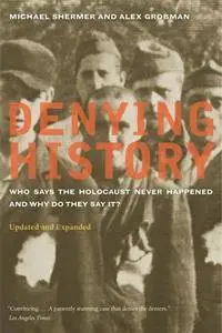 Denying History: Who Says the Holocaust Never Happened and Why Do They Say It? (Repost)
