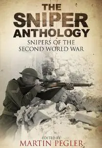 Sniper Anthology: Snipers of the Second World War (Repost)