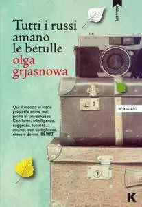 Olga Grjasnowa - Tutti i russi amano le betulle (Repost)