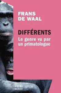 Frans de Waal, "Différents : Le genre vu par un primatologue"