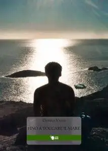 Daniela Vanin - Fino a toccare il mare