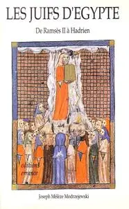 Joseph Mélèze-Modrzejewski, "Les juifs d'Égypte : De Ramsès II à Hadrien"