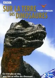 (6 Episodes) Sur la Terre des Dinosaures [Walking with Dinosaurs] 2000