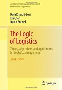 The Logic of Logistics: Theory, Algorithms, and Applications for Logistics Management, 3rd edition