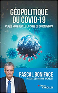 Géopolitique du Covid-19. Ce que nous révèle la crise du coronavirus - Pascal Boniface