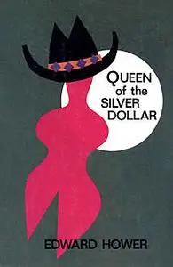 «Queen of the Silver Dollar» by Edward Hower