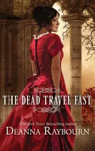 «The Dead Travel Fast» by Deanna Raybourn