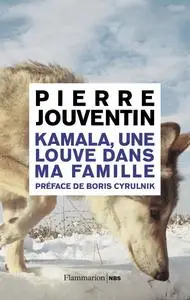 Pierre Jouventin, "Kamala, une louve dans ma famille"