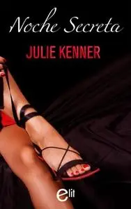 «Noche secreta» by Julie Kenner