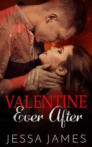 «Valentine Ever After» by Jessa James