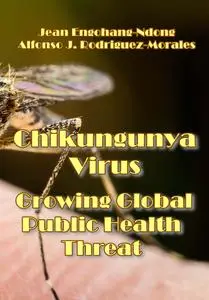 "Chikungunya Virus: A Growing Global Public Health Threat" ed. by Jean Engohang-Ndong, Alfonso J. Rodriguez-Morales