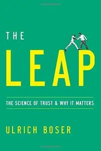 The Leap: The Science of Trust and Why It Matters