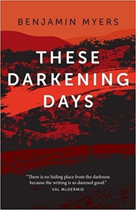 These Darkening Days - Benjamin Myers