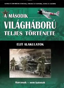 A Masodik Vilaghaboru Teljes Tortenete vol.12 Elit Alakulatok