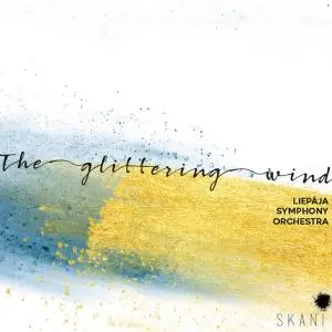 Liepaja Symphony Orchestra - The Glittering Wind (2020)