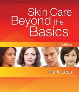 Skin Care: Beyond The Basics (4th Edition)