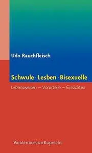 Schwule, Lesben, Bisexuelle. Lebensweisen, Vorurteile, Einsichten, 4. Auflage